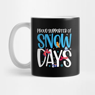 Proud Supporter Of Snow Days Funny Mug